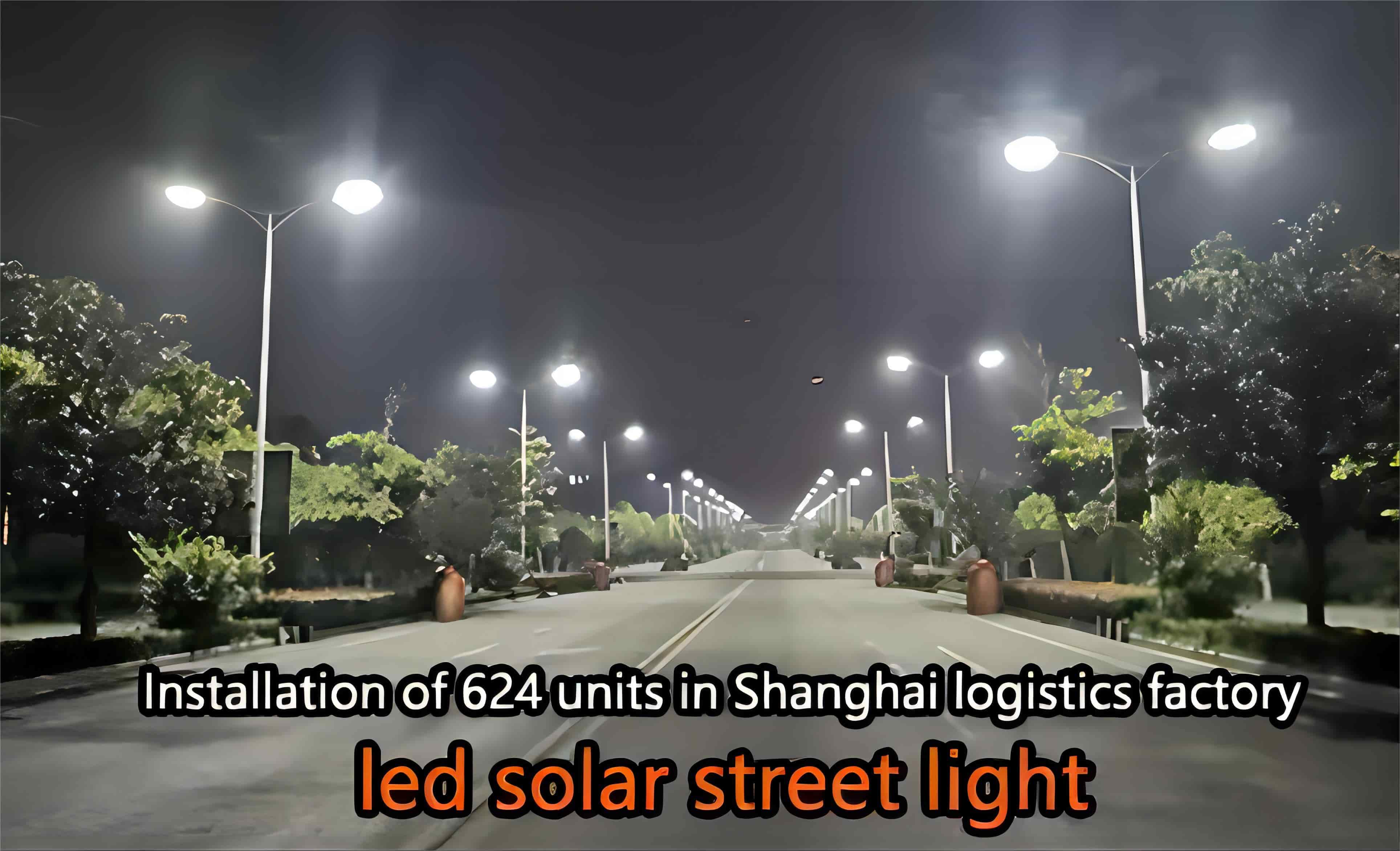 Installation of 624 units in Shanghai logistics factory-integrated all in one solar street led lights