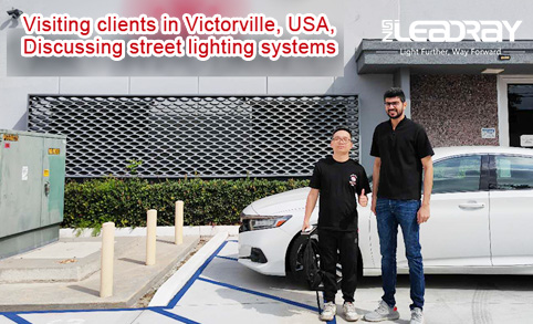 Visiting clients in Victorville, USA, discussing street lighting systems