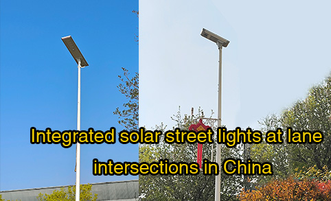 On site installation of integrated solar street lights at lane intersections in China