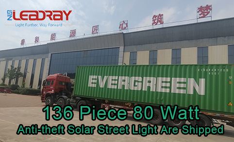 136 Piece 80 Watt Anti-theft Solar Street Light Are Shipped Out For Our Azerbaijan Customer